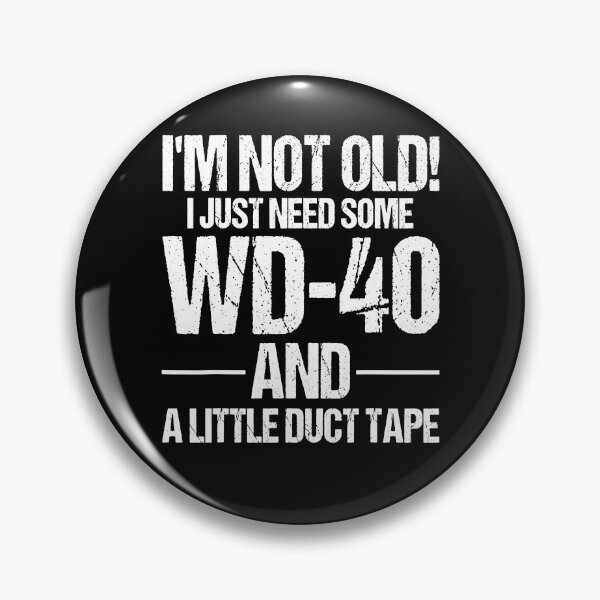 Item preview, I'm Not Old I Just Need Some WD-40 And A Little Duct Tape designed and sold by Nadoor.