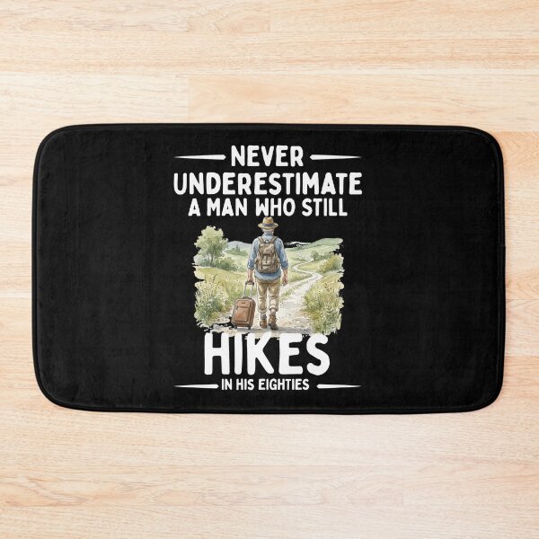 Item preview, Never Underestimate A Man Who Still Hikes In His Eighties designed and sold by LounisArt.