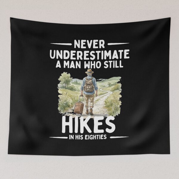 Item preview, Never Underestimate A Man Who Still Hikes In His Eighties designed and sold by LounisArt.