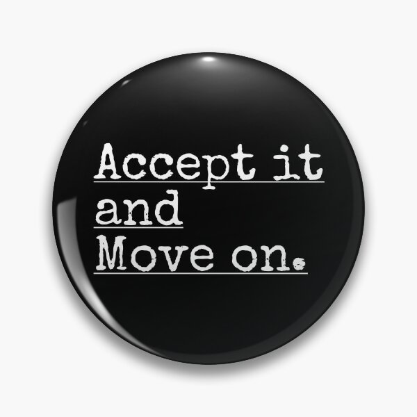 Item preview, Accept it and Move on designed and sold by PublicArtDesign.