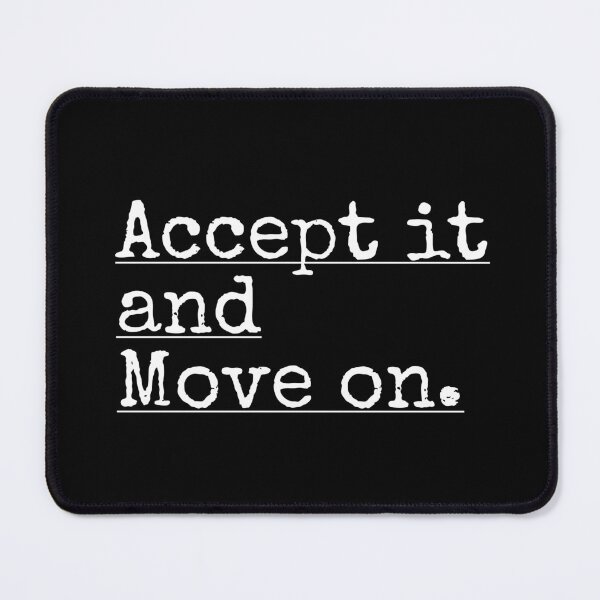 Item preview, Accept it and Move on designed and sold by PublicArtDesign.
