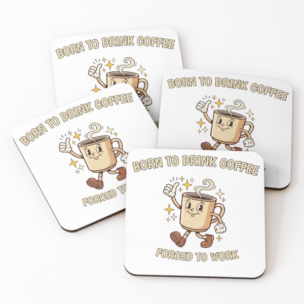 Item preview, Born to Drink Coffee Forced to Work - Funny Retro Coffee Quote designed and sold by InfiniteOrbit.