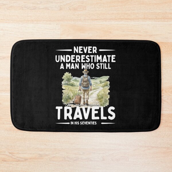 Item preview, Never Underestimate A Man Who Still Travels In His Seventies designed and sold by LounisArt.
