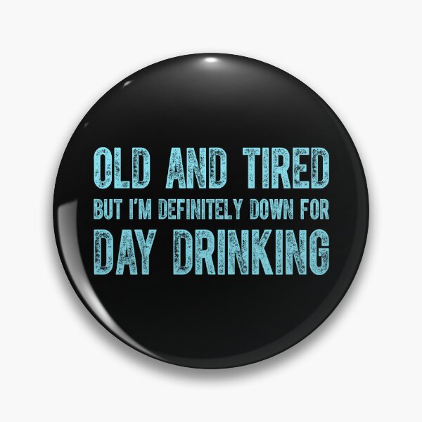 Item preview, Old And Tired But Down To Day Drink designed and sold by Luxuriouss.