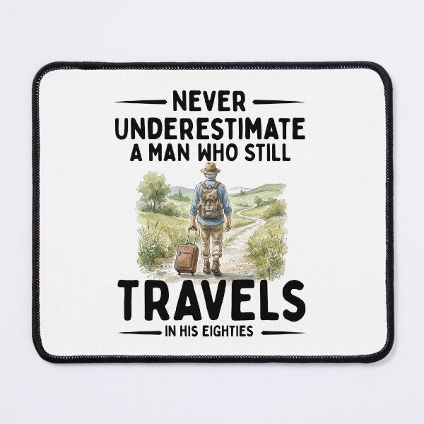 Item preview, Never Underestimate A Man Who Still Travels In His Eighties designed and sold by LounisArt.