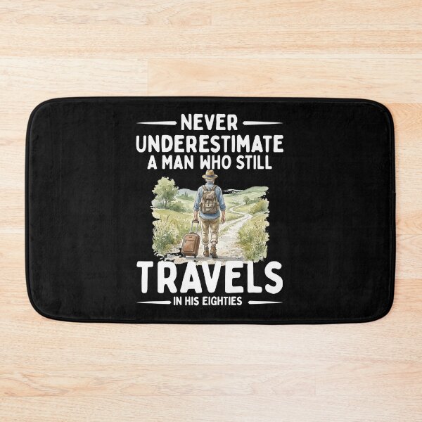 Item preview, Never Underestimate A Man Who Still Travels In His Eighties designed and sold by LounisArt.