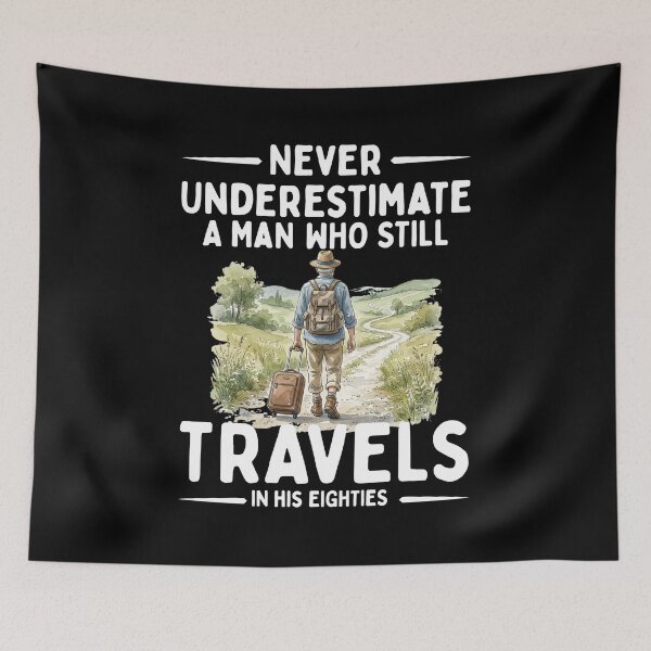 Item preview, Never Underestimate A Man Who Still Travels In His Eighties designed and sold by LounisArt.