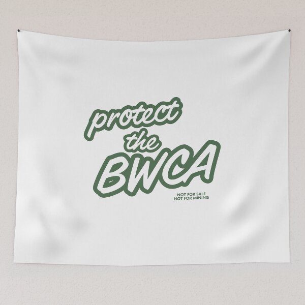 Item preview, PROTECT THE BWCA designed and sold by vickeyweiss.