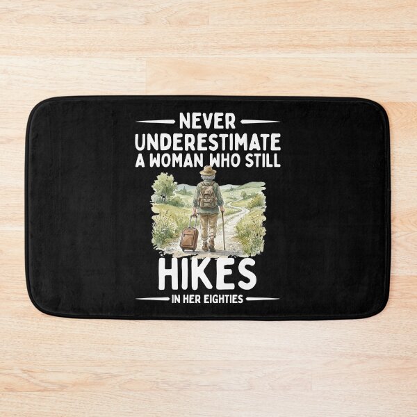 Item preview, Never Underestimate A Woman Who Still Hikes In Her Eighties designed and sold by LounisArt.