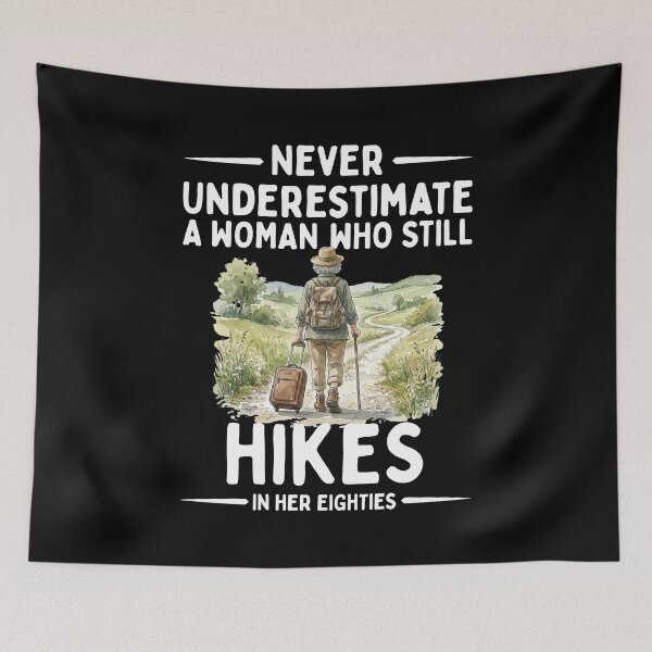 Item preview, Never Underestimate A Woman Who Still Hikes In Her Eighties designed and sold by LounisArt.