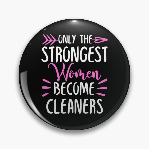 Item preview, Only The Strongest Women Become Cleaners designed and sold by GabbyKash.
