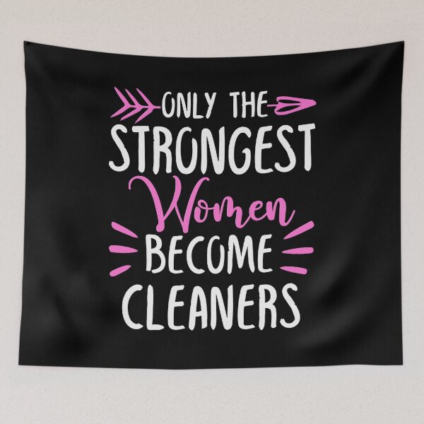 Item preview, Only The Strongest Women Become Cleaners designed and sold by GabbyKash.