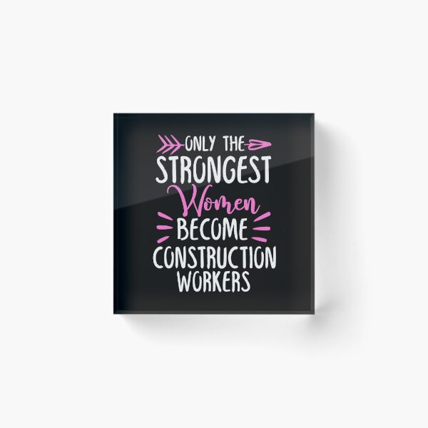 Item preview, Only The Strongest Women Become Construction Workers designed and sold by GabbyKash.