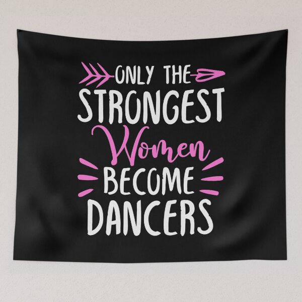 Item preview, Only The Strongest Women Become Dancers designed and sold by GabbyKash.