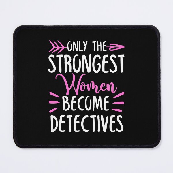 Item preview, Only The Strongest Women Become Detectives designed and sold by GabbyKash.