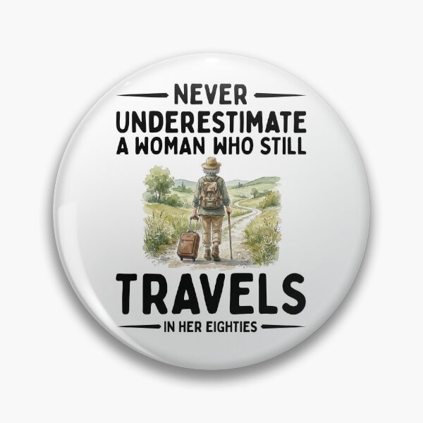 Item preview, Never Underestimate A Woman Who Still Travels In Her Eighties designed and sold by LounisArt.