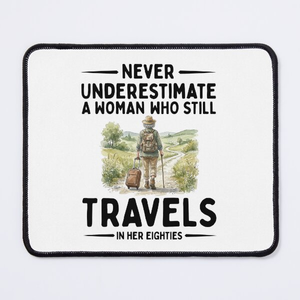 Item preview, Never Underestimate A Woman Who Still Travels In Her Eighties designed and sold by LounisArt.