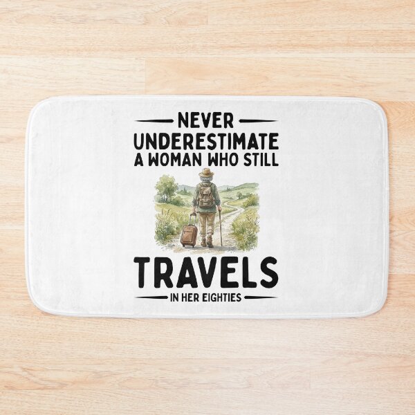 Item preview, Never Underestimate A Woman Who Still Travels In Her Eighties designed and sold by LounisArt.