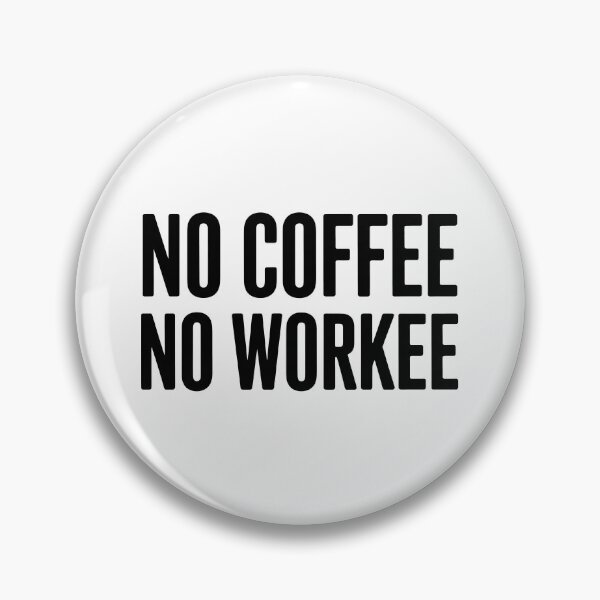 Item preview, No Coffee No Workee designed and sold by KD Merch.