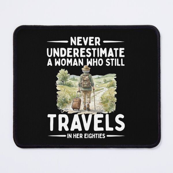 Item preview, Never Underestimate A Woman Who Still Travels In Her Eighties designed and sold by LounisArt.