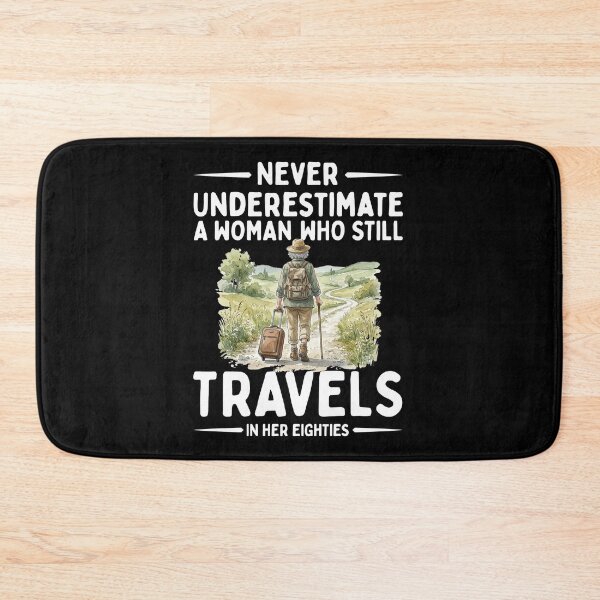 Item preview, Never Underestimate A Woman Who Still Travels In Her Eighties designed and sold by LounisArt.