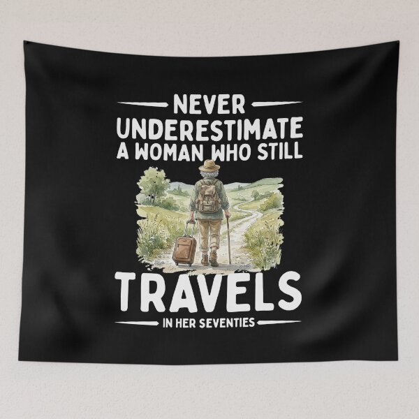 Item preview, Never Underestimate A Woman Who Still Travels In Her Seventies designed and sold by LounisArt.