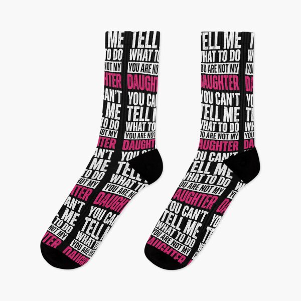Item preview, You Can't Tell Me What To Do You Are Not My Daughter Funny Parent Mother Father designed and sold by SofenArt.