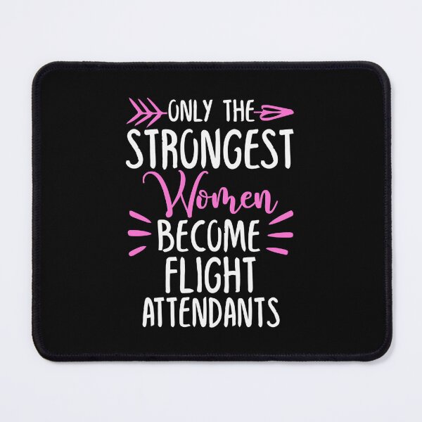 Item preview, Only The Strongest Women Become Flight Attendants designed and sold by GabbyKash.