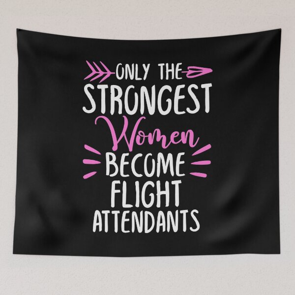 Item preview, Only The Strongest Women Become Flight Attendants designed and sold by GabbyKash.