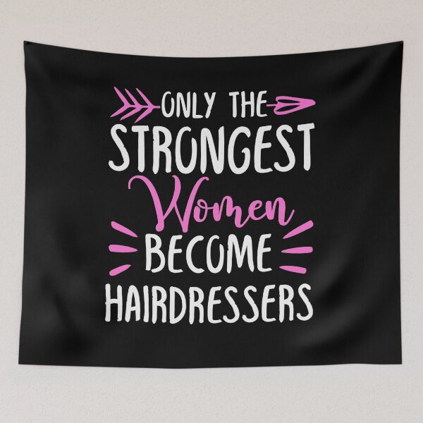 Item preview, Only The Strongest Women Become Hairdressers designed and sold by GabbyKash.