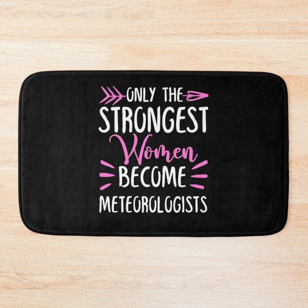 Item preview, Only The Strongest Women Become Meteorologists designed and sold by GabbyKash.