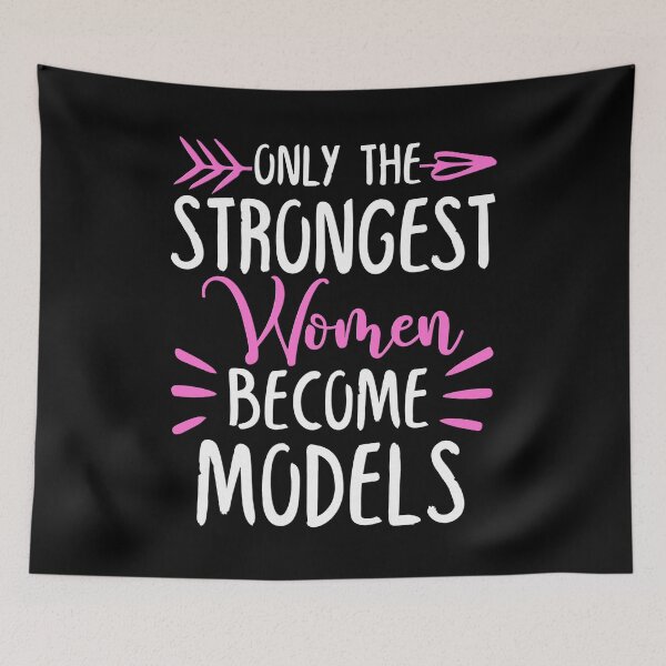 Item preview, Only The Strongest Women Become Models designed and sold by GabbyKash.