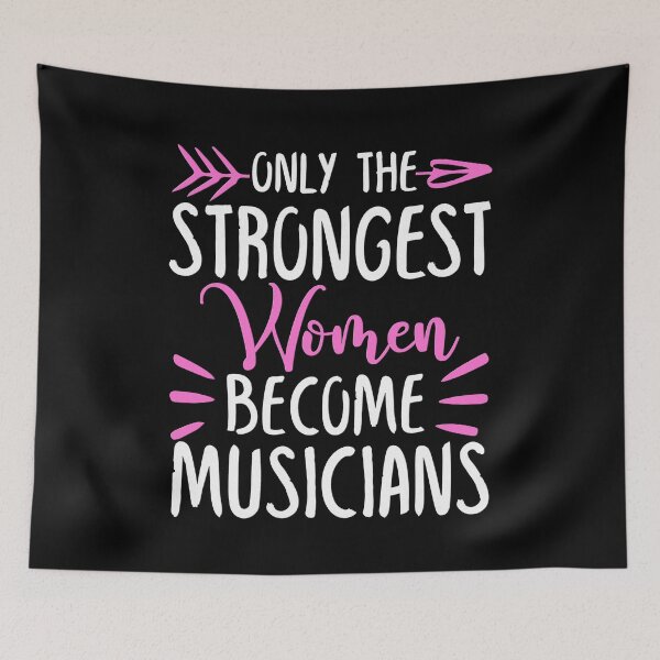 Item preview, Only The Strongest Women Become Musicians designed and sold by GabbyKash.
