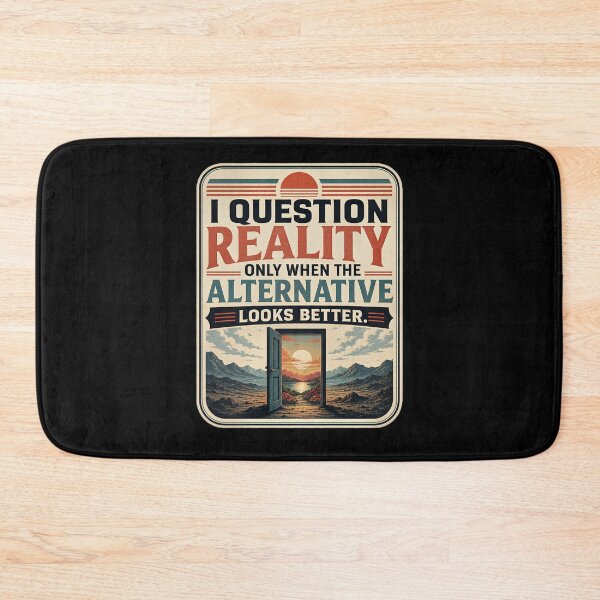 Item preview, I Question Reality designed and sold by FreshPixelArt.