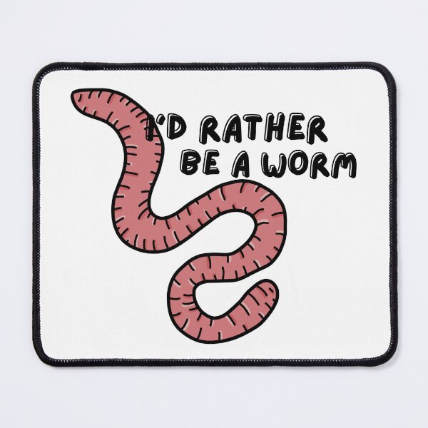 Item preview, I'd Rather Be A Worm - A Derpybird design designed and sold by YOjosie.