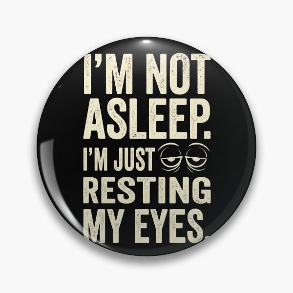 Item preview, I'm Not Asleep I'm Just Resting My Eyes Funny Dad designed and sold by TeNovaStudio.