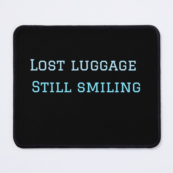 Item preview, Lost luggage, Still Smiling designed and sold by GlimmerAura.