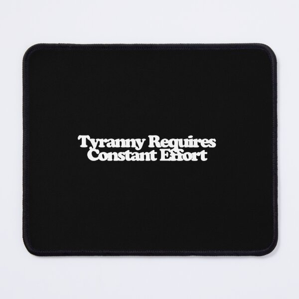 Item preview, Tyranny Requires Constant Effort - Andor Art designed and sold by dsxclothing.