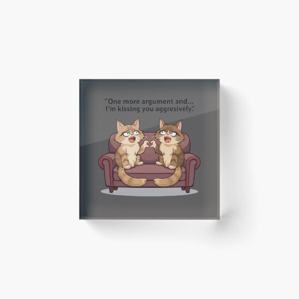 Item preview, One More Argument Kissing You Aggressively Cats Illustration designed and sold by alvinavery.