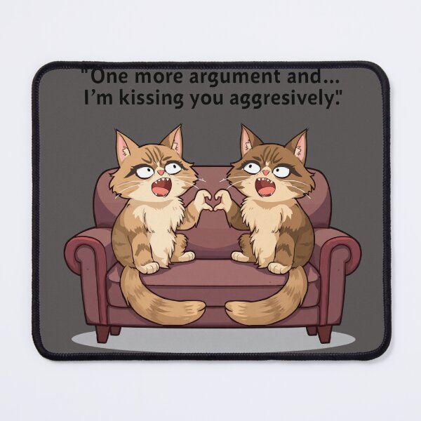 Item preview, One More Argument Kissing You Aggressively Cats Illustration designed and sold by alvinavery.