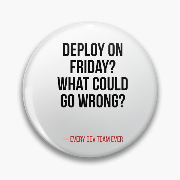 Item preview, Deploy On Friday What Could Go Wrong Funny Developer Shirt designed and sold by CodeAndLaugh.