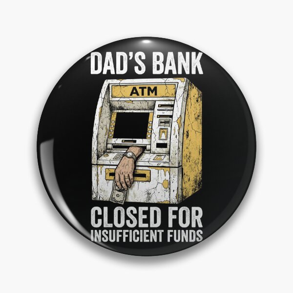 Item preview, Funny Dad's Bank Closed ATM Insufficient Funds designed and sold by TeNovaStudio.