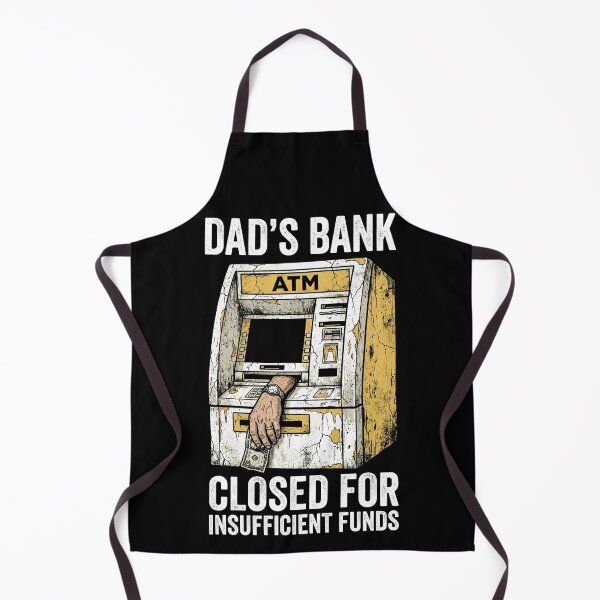 Item preview, Funny Dad's Bank Closed ATM Insufficient Funds designed and sold by TeNovaStudio ⭐⭐⭐⭐⭐.