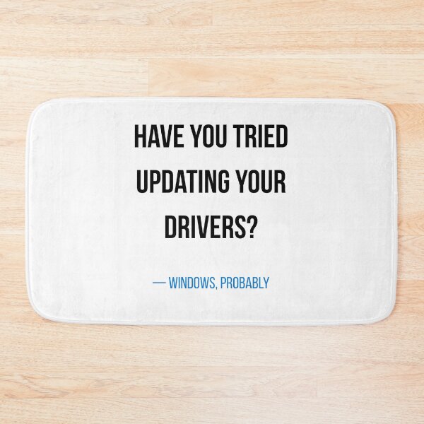 Item preview, Have You Sorted Updating Your Drivers Funny Windows IT Shirt designed and sold by CodeAndLaugh.