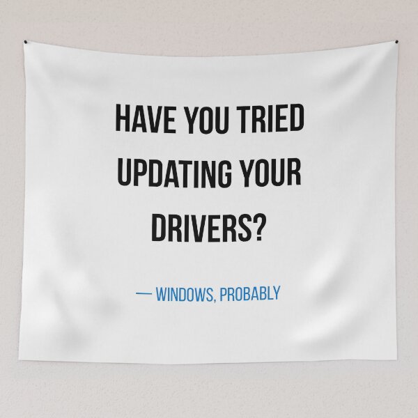 Item preview, Have You Sorted Updating Your Drivers Funny Windows IT Shirt designed and sold by CodeAndLaugh.