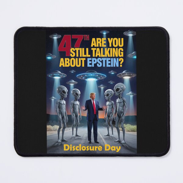 Item preview, 47th ARE YOU STILL TALKING ABOUT EPSTEIN? - Disclosure Day designed and sold by DBM Photo Art 1.
