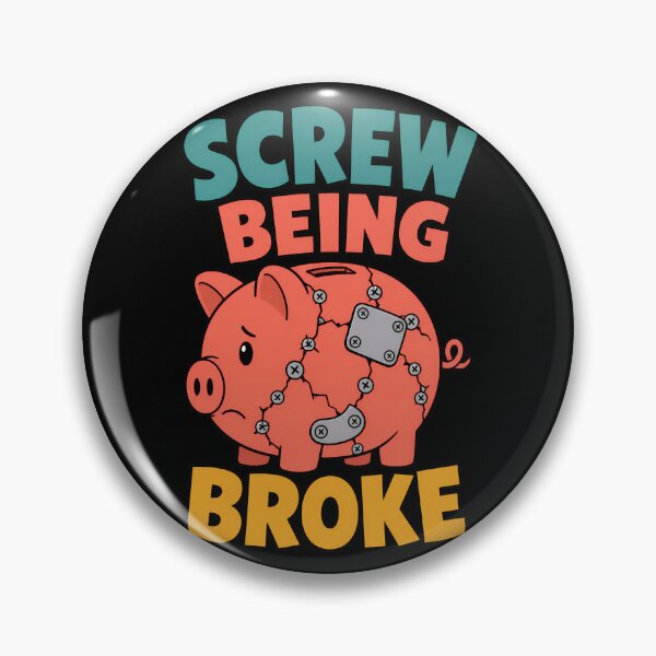Item preview, Screw Being Broke Funny Piggy Bank Money Quote designed and sold by TeeTimeTreasure.