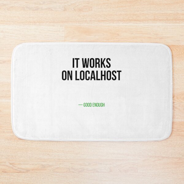 Item preview, It Works On Localhost Good Enough Funny Developer Shirt designed and sold by CodeAndLaugh.