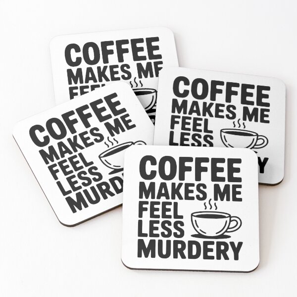 Item preview, Coffee Makes Me Feel Less Murdery designed and sold by Frank Ring.