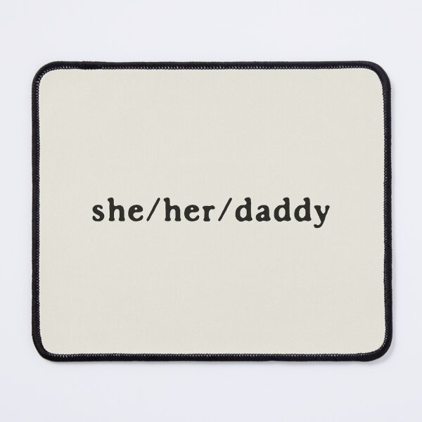 Item preview, Funny Lesbian Joke She Her Daddy Pronouns (black) designed and sold by TackyTime.